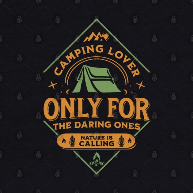 Camping Lover Only for the Daring Ones by ChasingTees